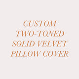 Custom Two-Toned Solid Velvet